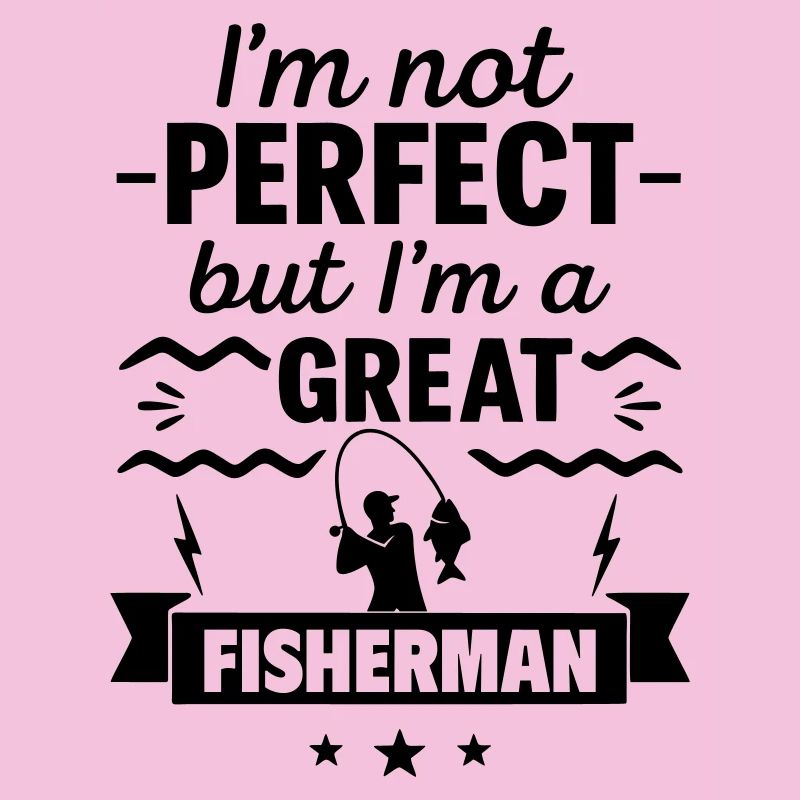 Pas parfait mais super pêcheur