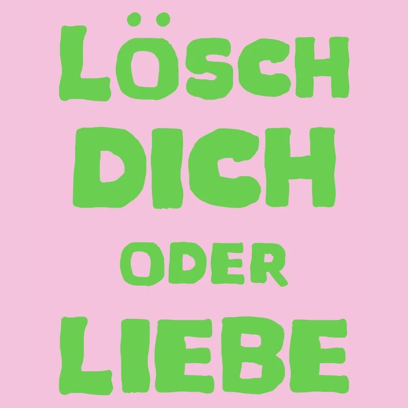 Lösch Dich oder Liebe Spruch Meme T-Shirt