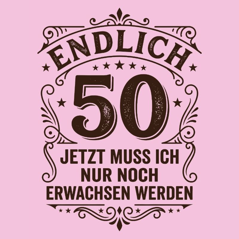 Endlich 50. Geburtstag - Nur Noch Erwachsen Werden