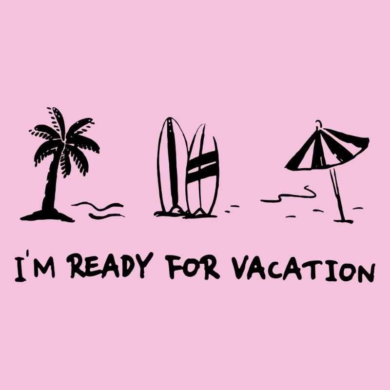 I-m ready for vacation