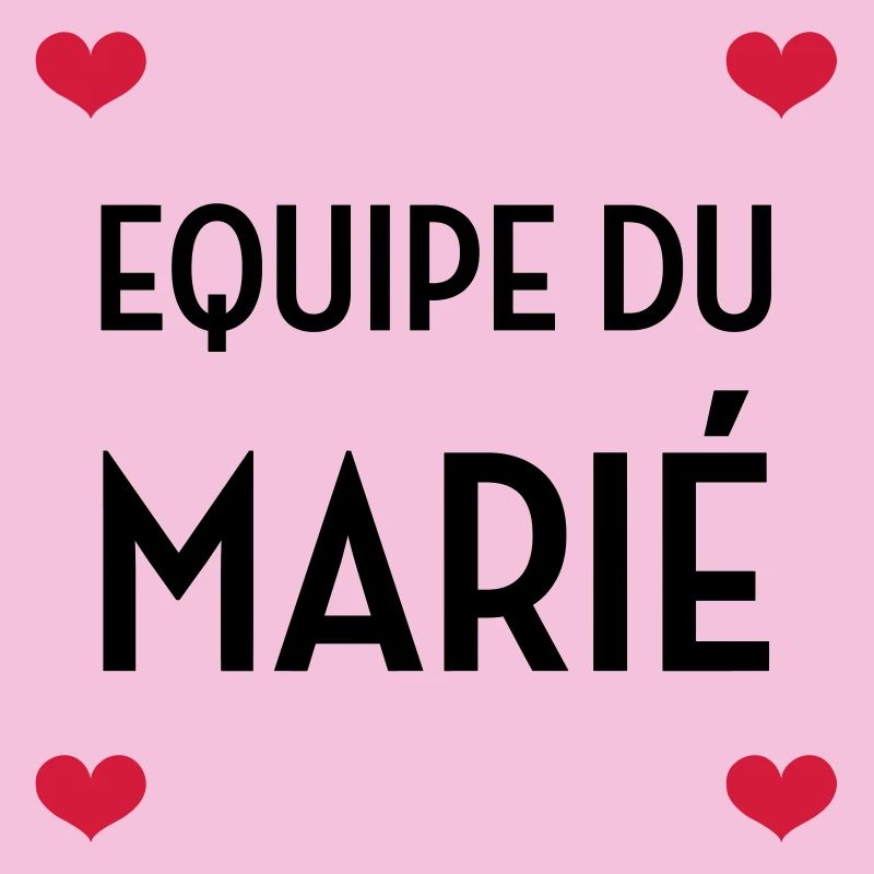 Equipe du Marié / Mariage / EVJF / EVG / Amour