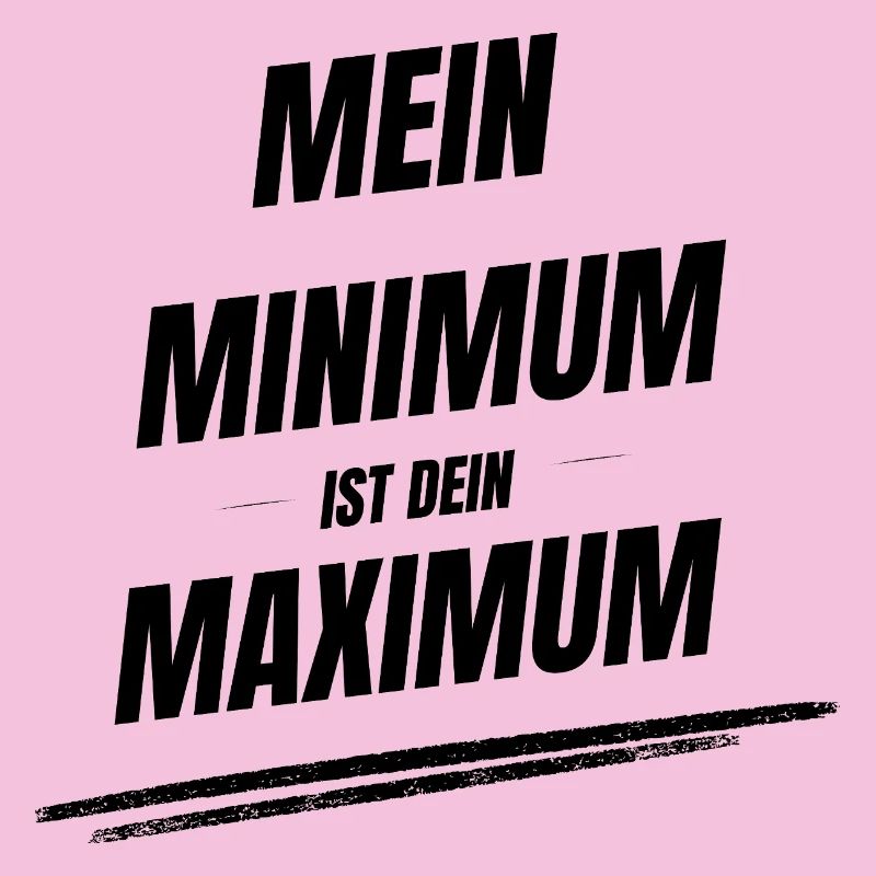 Mein Minimum ist Dein Maximum