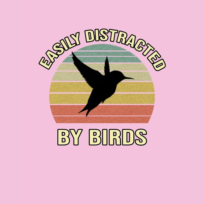 Easily Distracted By Birds
