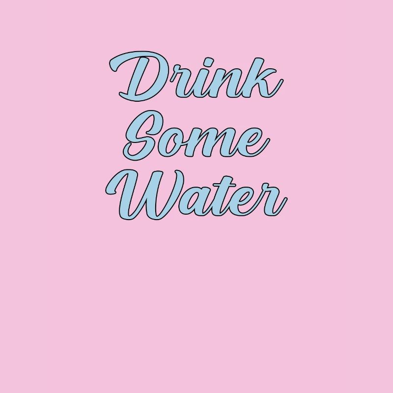 Drink Some Water Script
