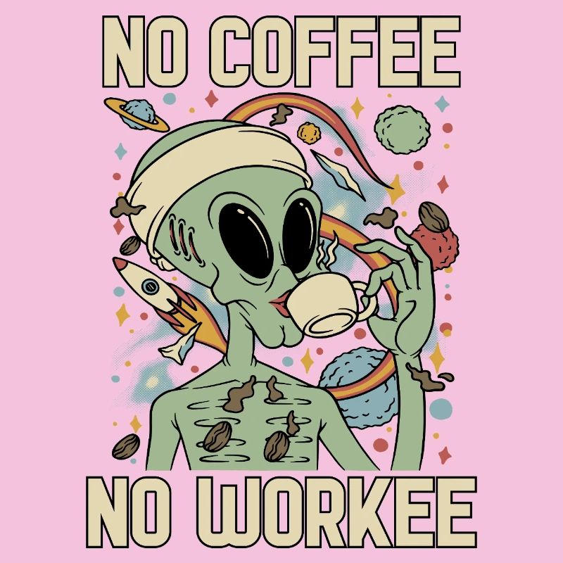 L’extraterrestre boit du café sans café pas de travail