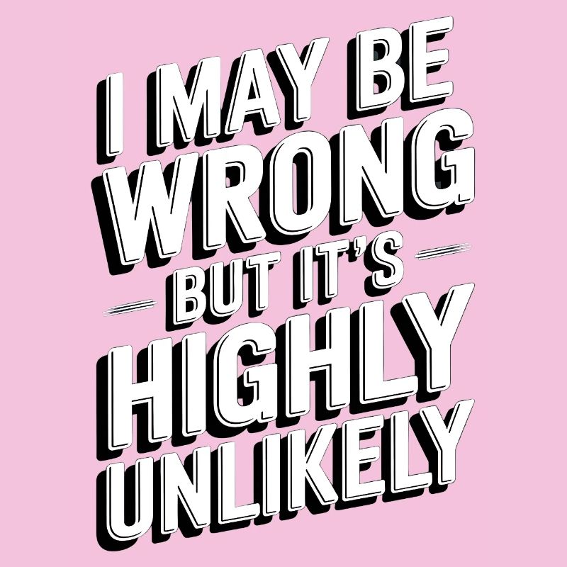 Highly Unlikely Quip Tee