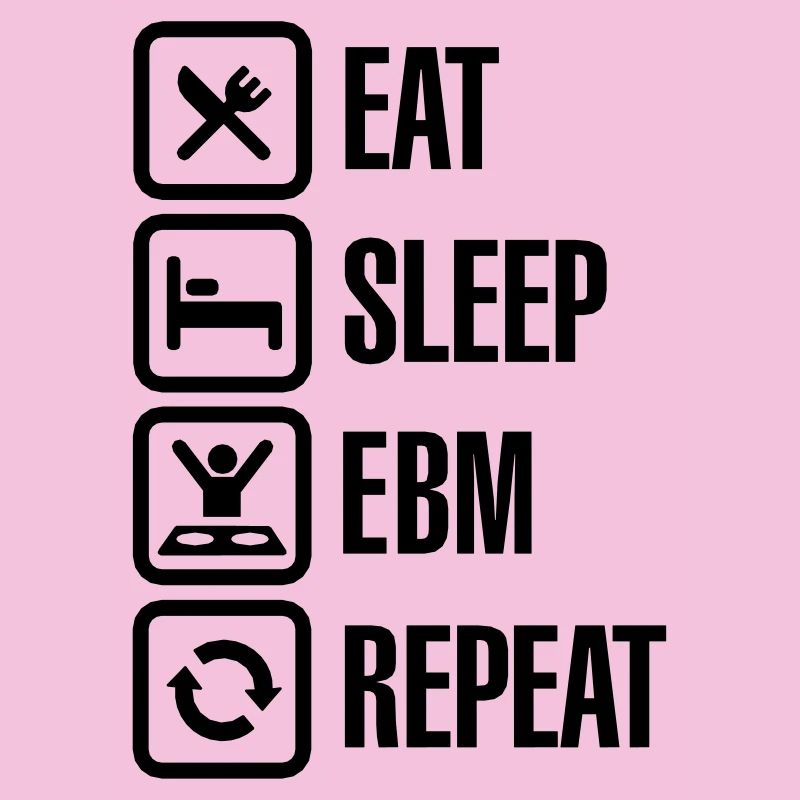 Eat Sleep EBM Repeat