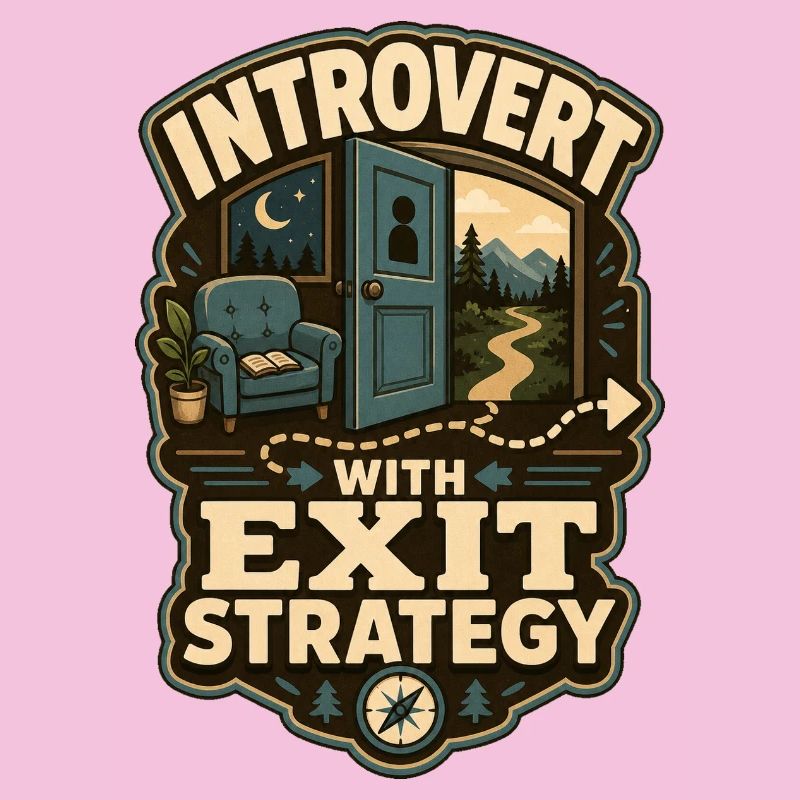 Introvert With Exit Strategy