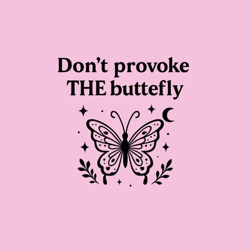 Ne provoquez pas le papillon