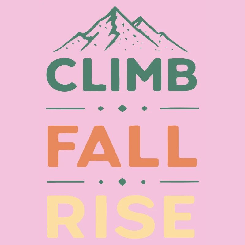 Climb Fall Rise Mountain