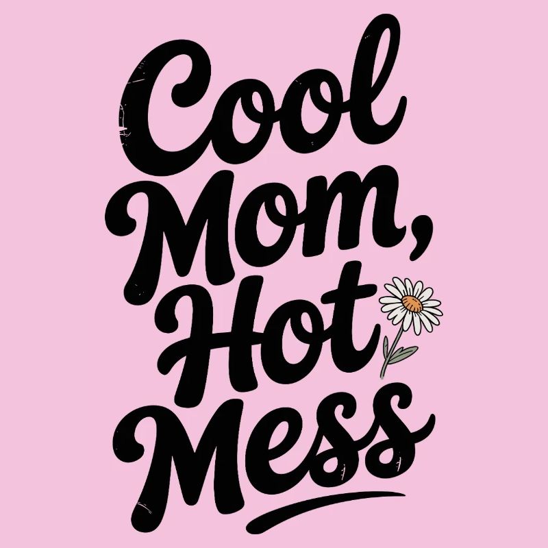 Cool Mom Hot Mess