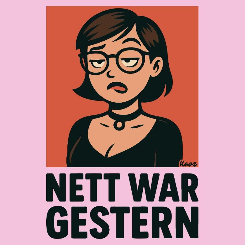 Nett War Gestern 