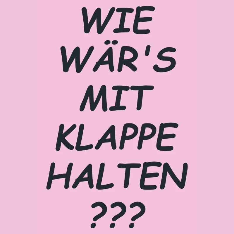 Klappe Halten Spruch
