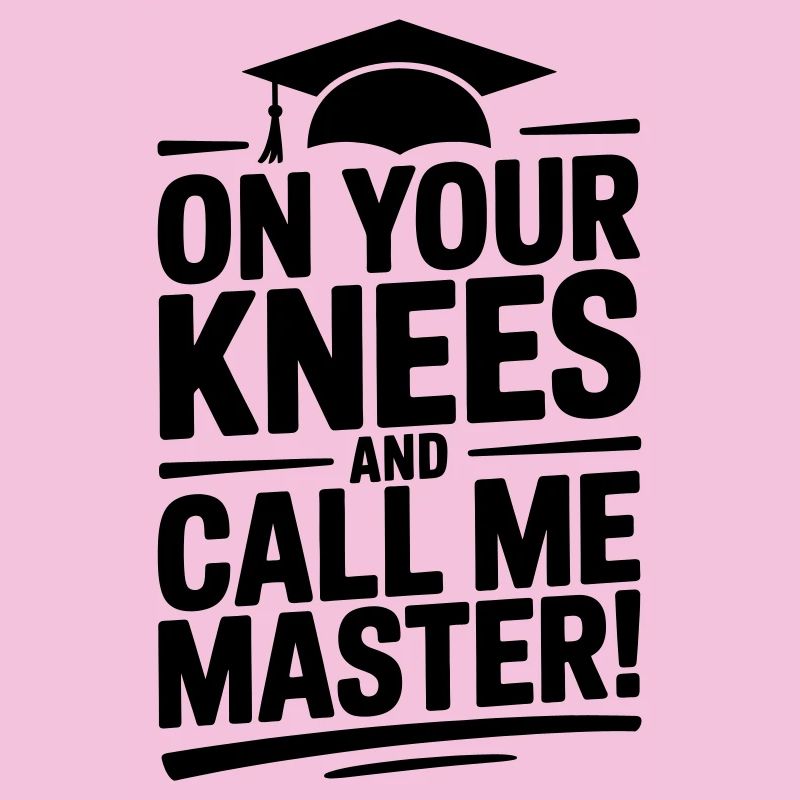 Master's Degree University Funny Saying
