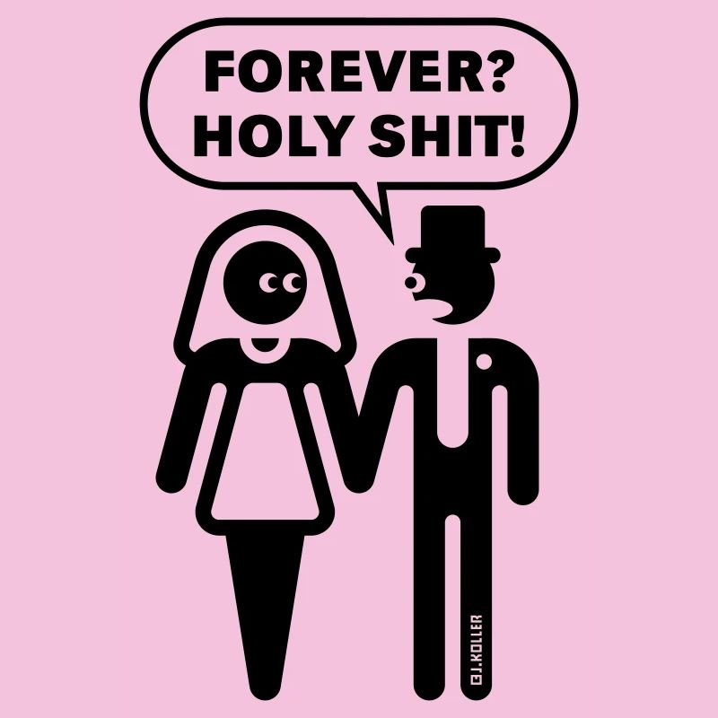 Forever? Holy Shit! (Hochzeit JGA Polterabend 1C)