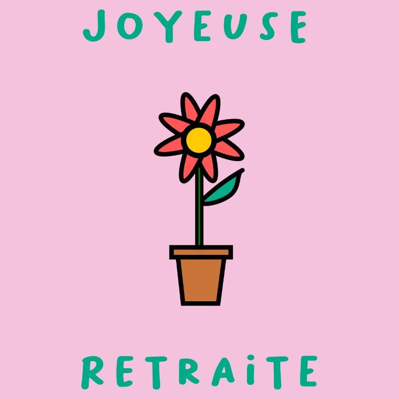 RETRAITE. BONNE RETRAITE. JOYEUSE RETRAITE. FLEUR