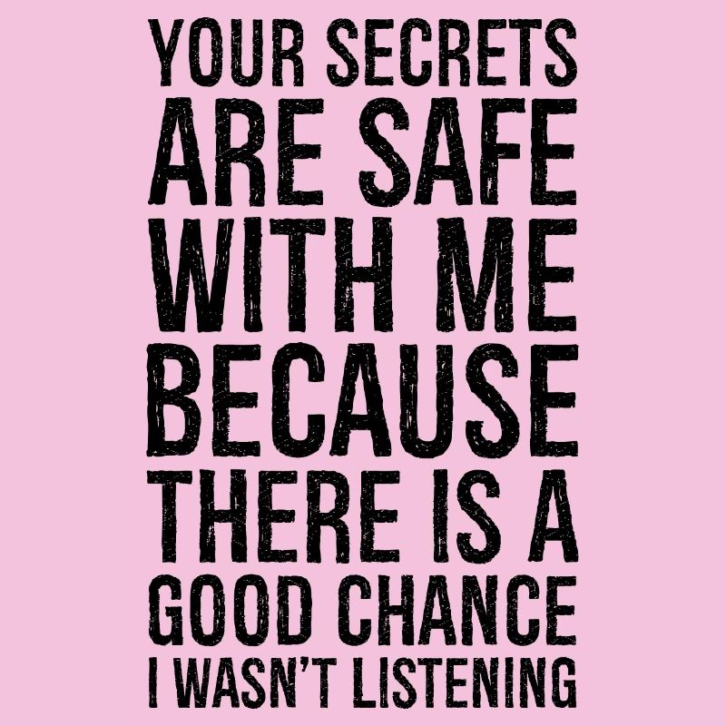 tes secrets sont en sécurité avec moi