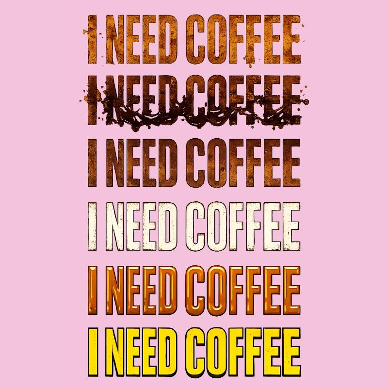 I Need Coffee – Color Gradient Text