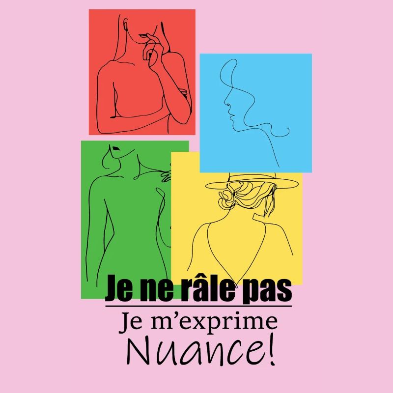 Je ne râle pas. Je m’exprime. Nuance !
