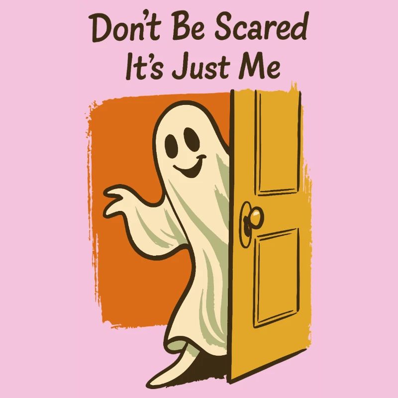Don't Be Scared It's Just Me Ghost Halloween