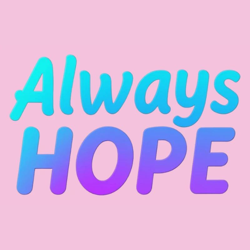 ALWAYS HOPE