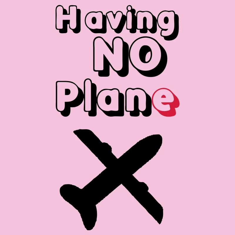 Having no Plane Geschenk