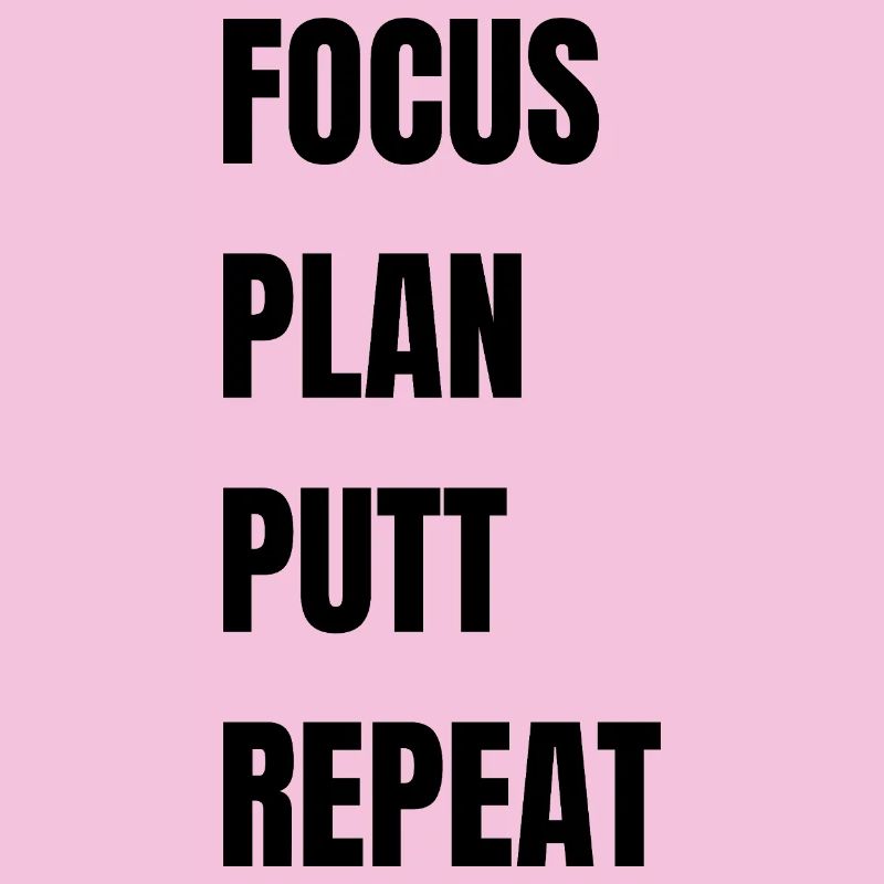 Golf Focus Plan Putt Repeat