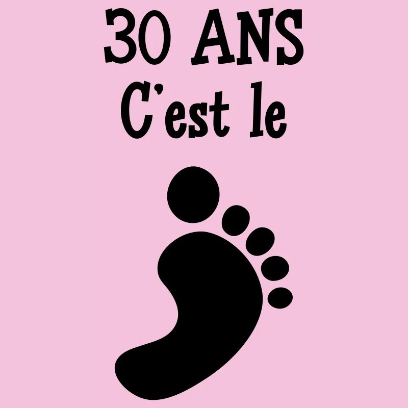 30 ans c'est le pied !