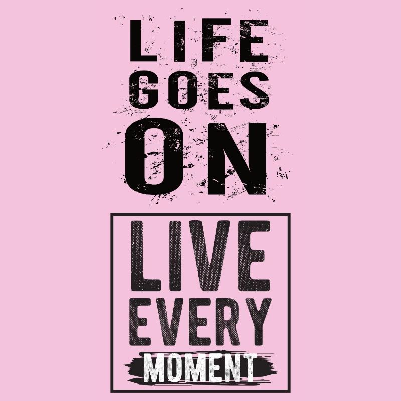 Life goes on