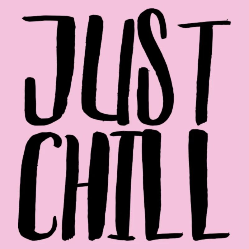 JUST CHILL "Entspann dich!" Design