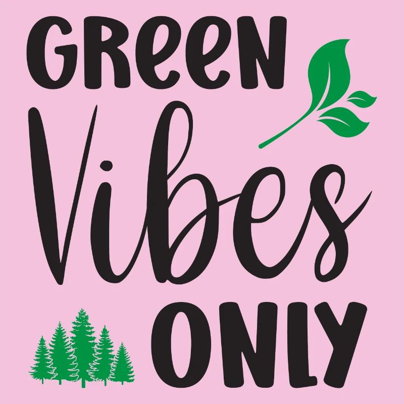 Green Vibes Only