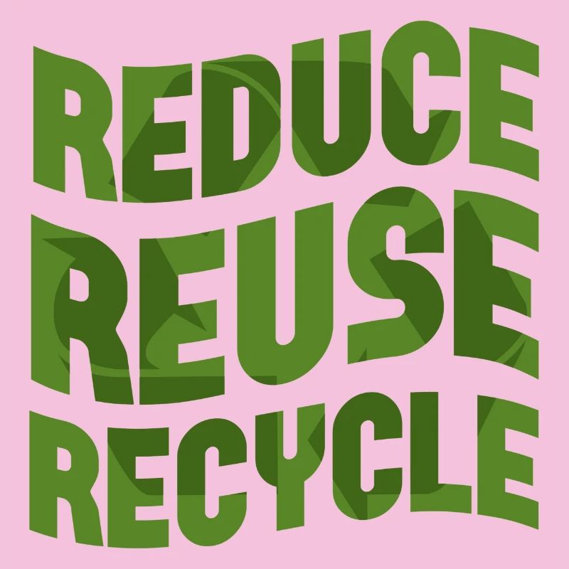 Reduce Reuse Recycle