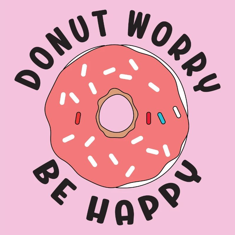 Donut Worry Be Happy
