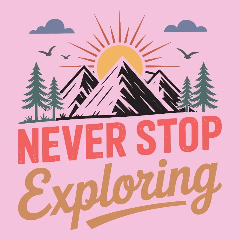 Mountains - Never Stop Exploring