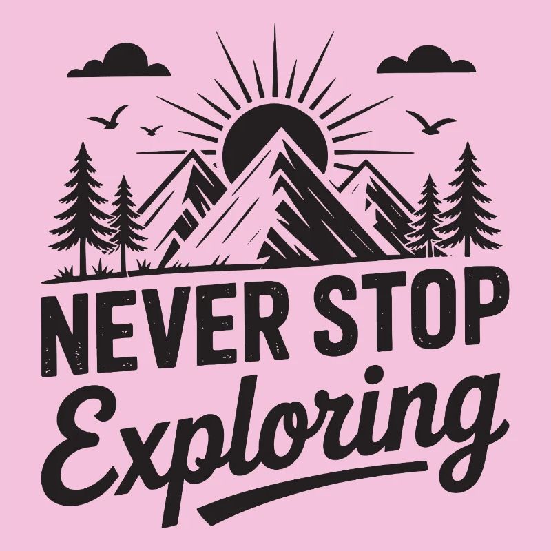 Mountains - Never Stop Exploring