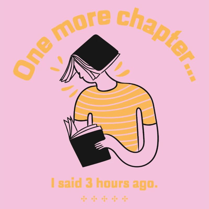"One more chapter... said 3 hours ago."