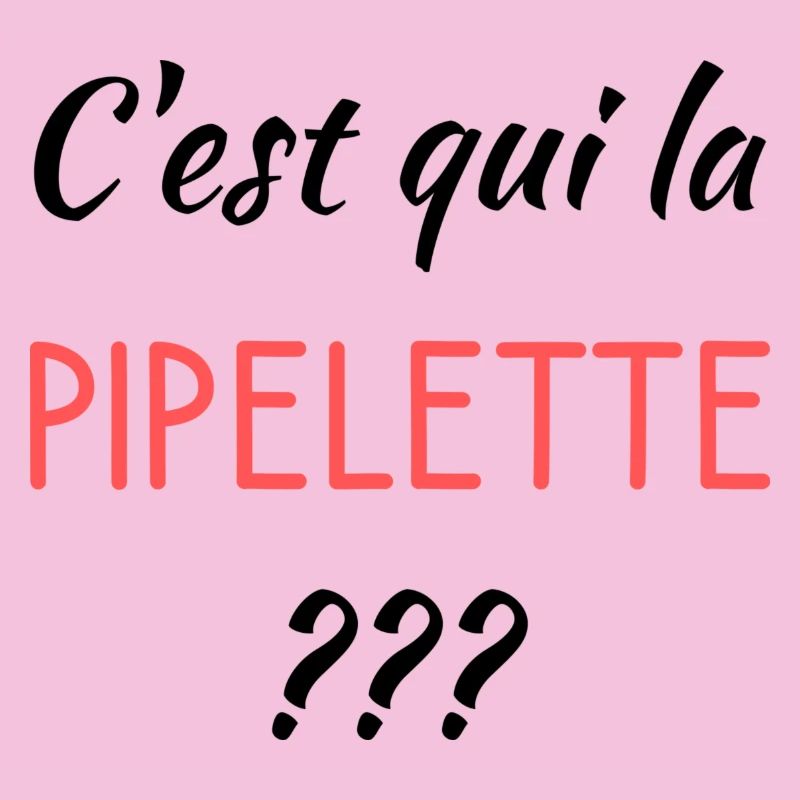 C'est qui la pipelette