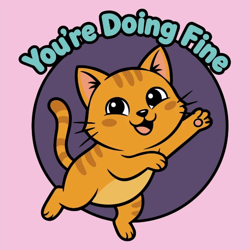 Katzen-Mutmacher: You're Doing Fine
