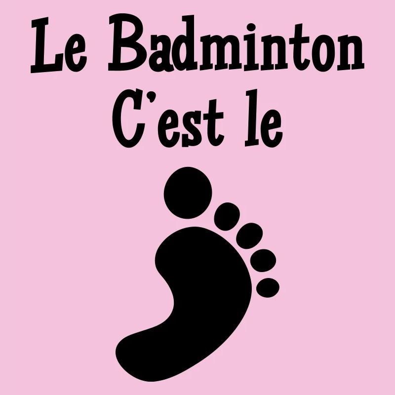 Le Badminton c'est le Pied