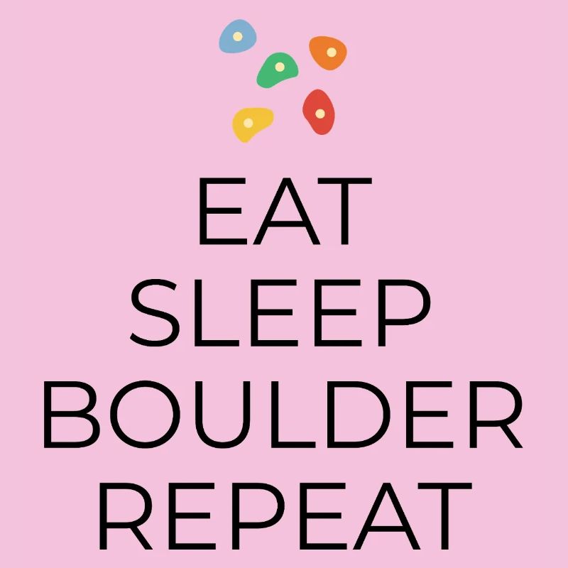 Eat - Sleep - Boulder - Repeat - Design Bouldering