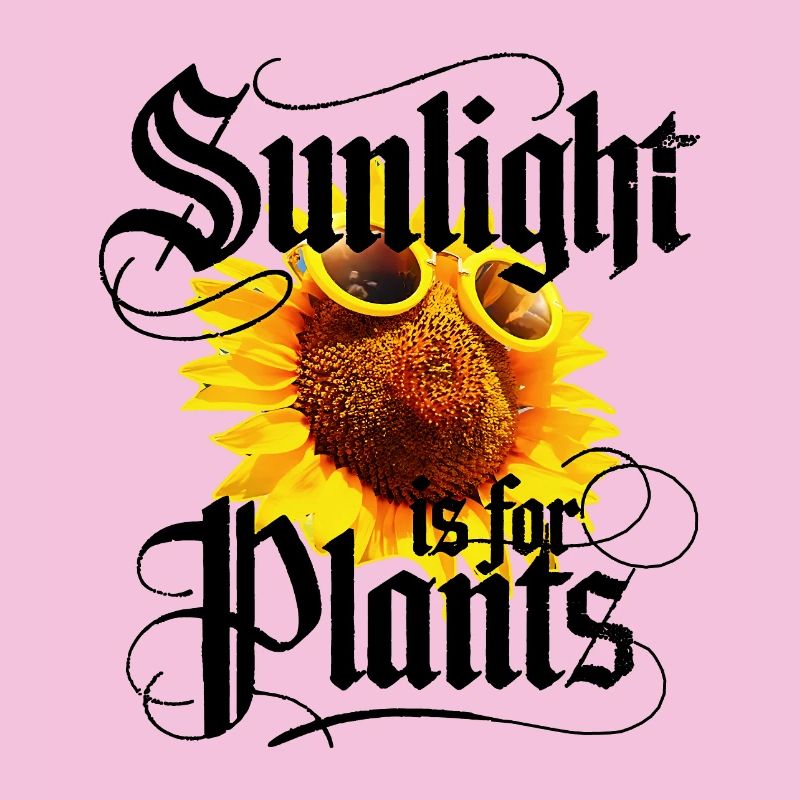 Sunlight is for Plants