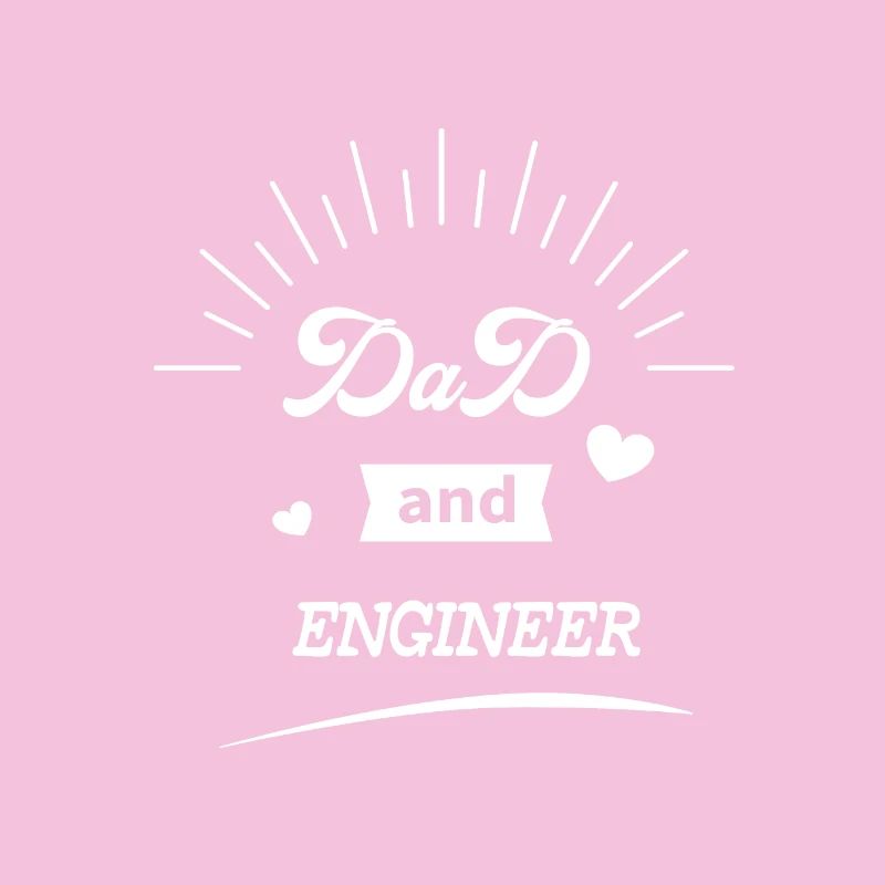 Dad And Engineer, Best Gift for Engineer Dad
