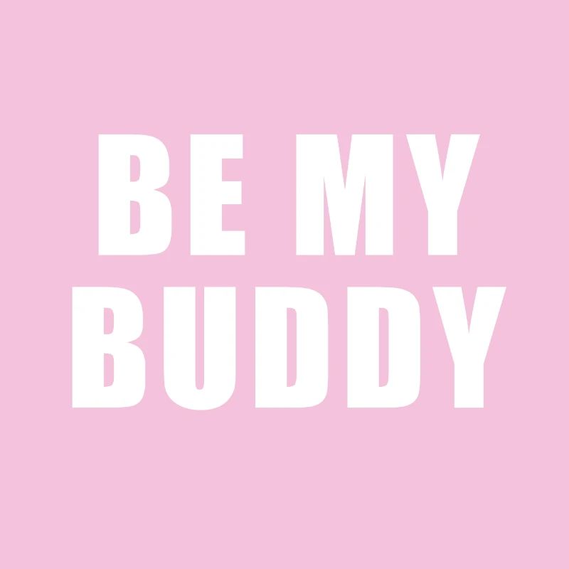 Be my buddy