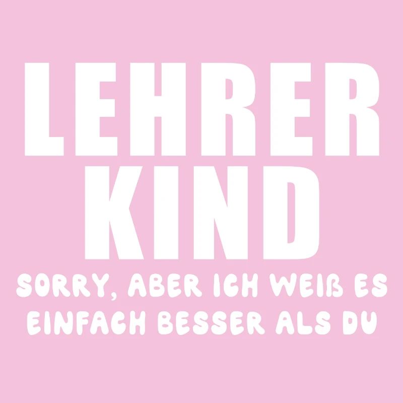 Lehrerkind-sorry, aber ich weiß es einfach besser