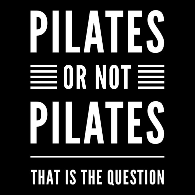 Pilates oder nicht Pilates Humor Fitness