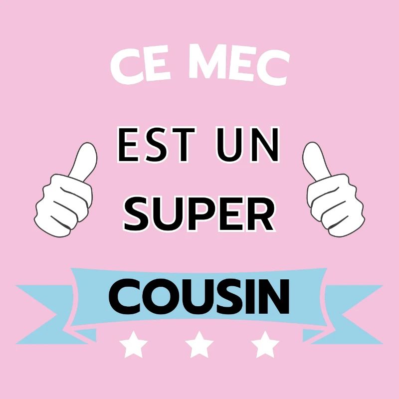Ce mec est super cousin
