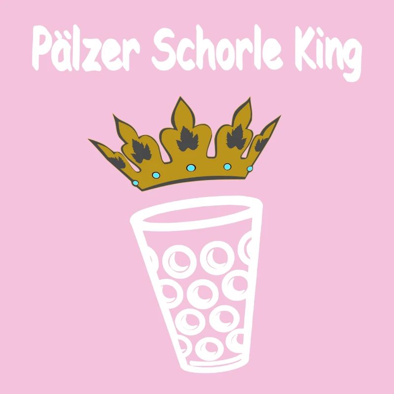 sprüche tees Pfälzer, Pälzer Schorle King