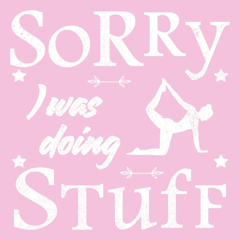 Sorry, I was doing stuff - Yoga