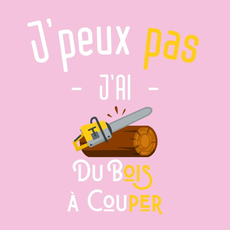 J'peux pas j'ai du bois à couper