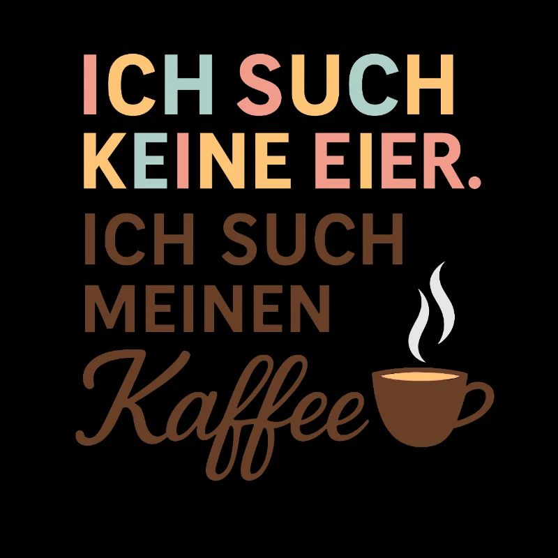 I'm not looking for eggs coffee motif